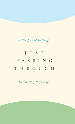 Just Passing Through Our Earthly Pilgrimage [Hardcover]