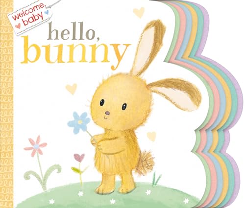 Welcome, Baby Hello, Bunny [Board book]