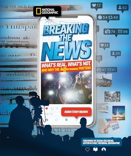 Breaking the News What's Real, What's Not, and Why the Difference Matters [Hardcover]