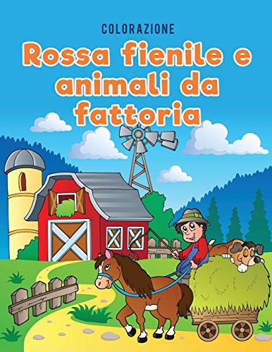 Colorazione Rossa Fienile E Animali Da Fattoria (italian Edition) [Paperback]
