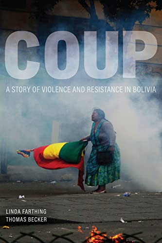 Coup A Story of Violence and Resistance in Bolivia [Hardcover]