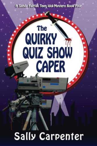 The Quirky Quiz Show Caper A Sandy Fairfax Teen Idol Mystery [Paperback]