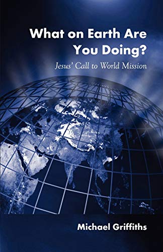 What on Earth Are You Doing  Jesus' Call to World Missions [Paperback]