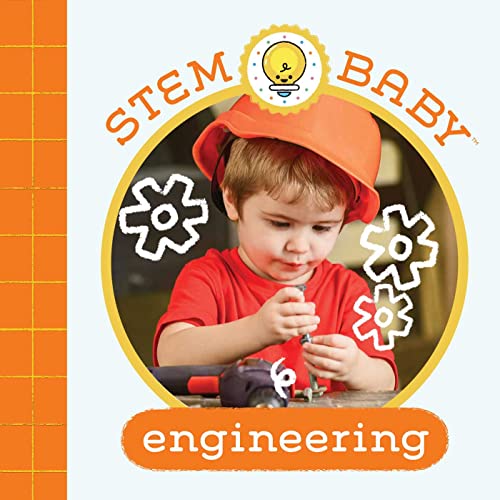 STEM Baby Engineering (STEM Books for Babies, Tinker and Maker Books for Babie [Board book]
