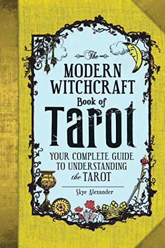 The Modern Witchcraft Book of Tarot Your Complete Guide to Understanding the Ta [Hardcover]