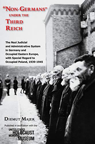 Non-Germans  under the Third Reich The Nazi Judicial and Administrative System [Paperback]