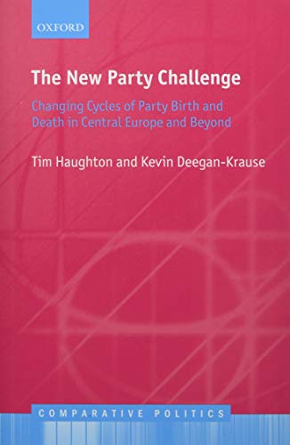 The New Party Challenge Changing Cycles of Party Birth and Death  in Central Eu [Hardcover]