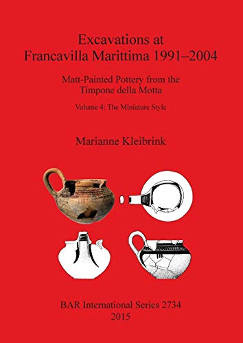 Excavations at Francavilla Marittima 1991-2004 Matt-Painted Pottery from the Ti [Paperback]