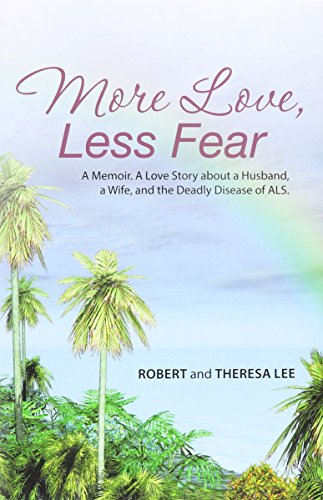 More Love, Less Fear A Memoir. A Love Story About A Husband, A Wife, And The De [Hardcover]