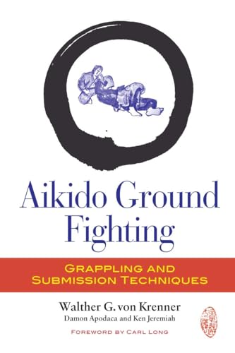 Aikido Ground Fighting Grappling and Submission Techniques [Paperback]