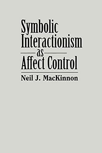 Symbolic Interactionism As Affect Control (suny Se (suny Series, Sociology Of Em [Paperback]