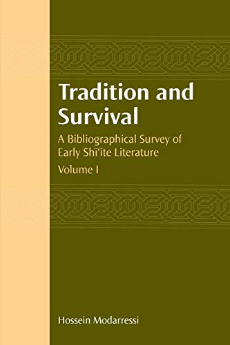 Tradition and Survival A Bibliographical Survey of Early Shi&39ite Literature [Hardcover]