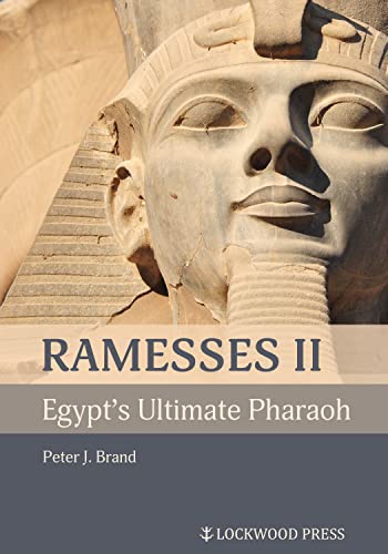 Ramesses II, Egypt's Ultimate Pharaoh [Hardcover]