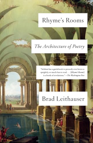 Rhyme's Rooms The Architecture of Poetry [Paperback]