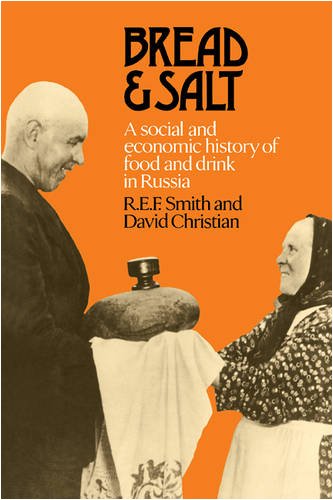 Bread and Salt A Social and Economic History of Food and Drink in Russia [Paperback]