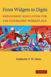 From Widgets to Digits Employment Regulation for the Changing Workplace [Hardcover]