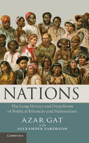 Nations The Long History and Deep Roots of Political Ethnicity and Nationalism [Hardcover]