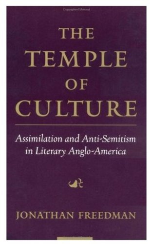 The Temple of Culture Assimilation and Anti-Semitism in Literary Anglo-America [Paperback]