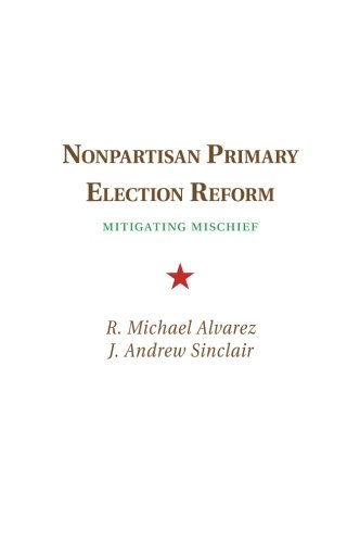 Nonpartisan Primary Election Reform Mitigating Mischief [Paperback]