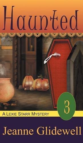 Haunted (a Lexie Starr Mystery, Book 3) [Hardcover]