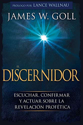 Discernidor  Escuchar, Confirmar y Actuar Sobre la Revelacin Proftica [Paperback]
