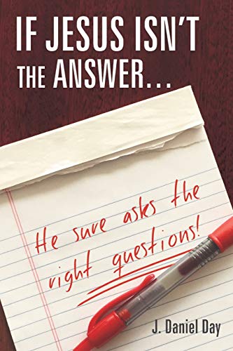 If Jesus Isn't The Answer... He Sure Asks The Right Questions [Paperback]