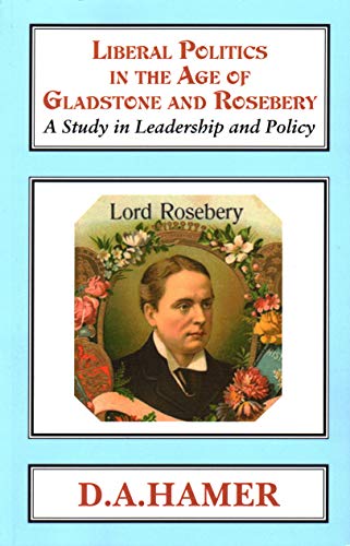 Liberal Politics in the Age of Gladstone and Rosebery [Paperback]