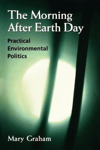 The Morning After Earth Day Practical Environmental Politics [Paperback]