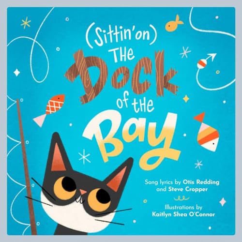 (Sittin' on) The Dock of the Bay A Children's Picture Book [Hardcover]