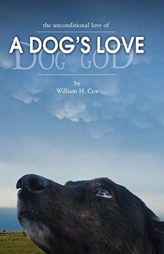 A Dog's Love The Unconditional Love Of A Dog's Love [Paperback]