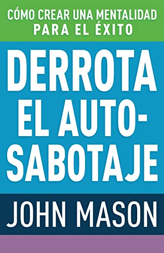 Derrota el auto-sabotaje C&243mo crear una mentalidad para el &233xito [Paperback]