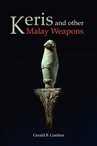 Keris and other Malay Weapons [Paperback]