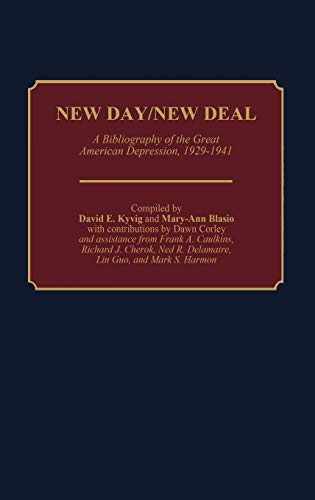 New Day/New Deal A Bibliography of the Great American Depression, 1929-1941 [Hardcover]