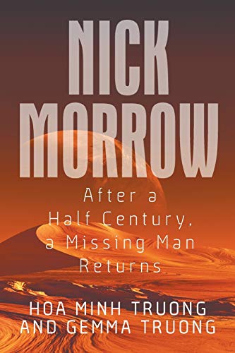 Nick Morrow After A Half Century, A Missing Man Returns [Paperback]