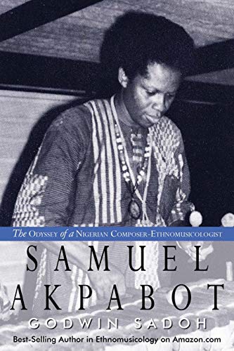 Samuel Akpabot  The Odyssey of a Nigerian Composer-Ethnomusicologist [Paperback]