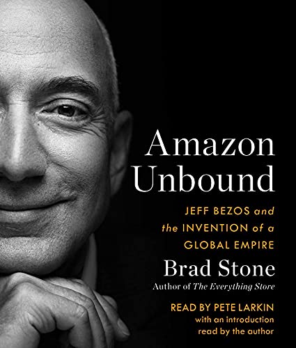 Amazon Unbound Jeff Bezos and the Invention of a Global Empire [CD-Audio]