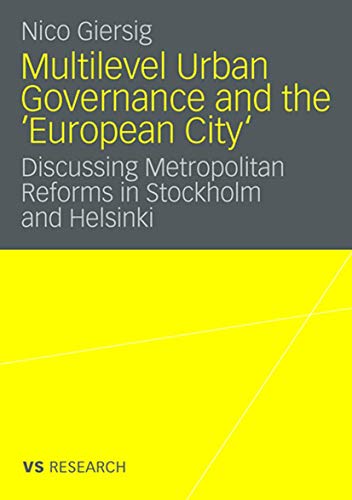 Multilevel Urban Governance and the 'European City' Discussing Metropolitan Ref [Paperback]