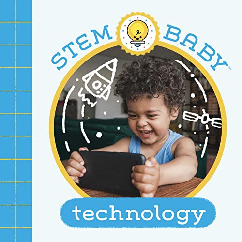 STEM Baby Technology (STEM Books for Babies, Tinker and Maker Books for Babies [Board book]