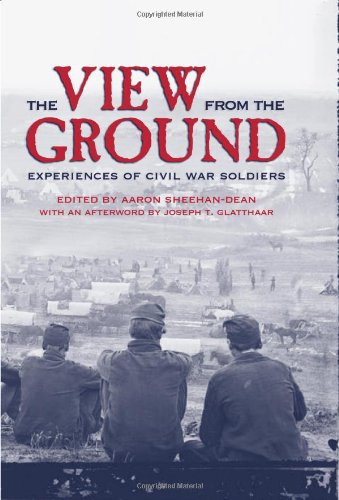 The View From The Ground Experiences Of Civil War Soldiers (new Directions In S [Hardcover]