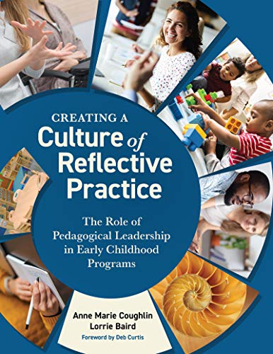 Creating a Culture of Reflective Practice The Role of Pedagogical Leadership in [Paperback]