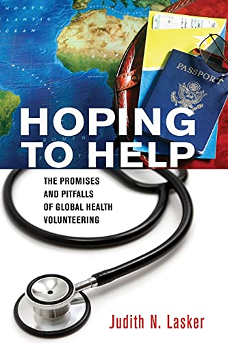 Hoping To Help The Promises And Pitfalls Of Global Health Volunteering (the Cul [Paperback]
