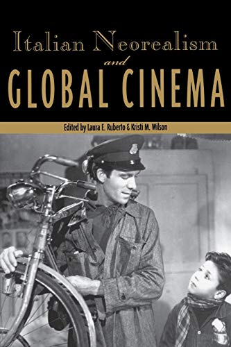 Italian Neorealism And Global Cinema (contemporary Approaches To Film And Media  [Paperback]