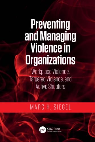 Preventing and Managing Violence in Organizations Workplace Violence, Targeted  [Hardcover]