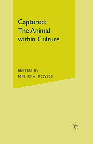 Captured The Animal within Culture [Paperback]