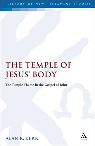 The Temple of Jesus' Body The Temple Theme in the Gospel of John [Hardcover]