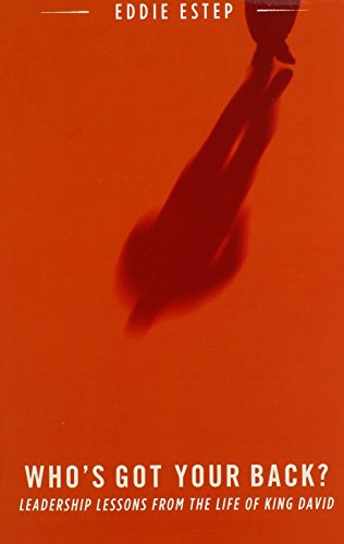 Who's Got Your Back Leadership Lessons From The Life Of King David [Paperback]