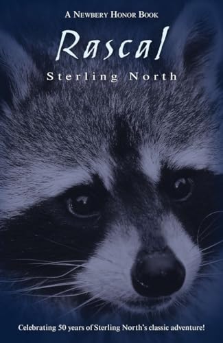 Rascal Celebrating 50 Years of Sterling North's Classic Adventure [Paperback]