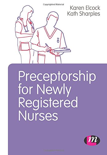 Preceptorship for Newly Registered Nurses [Paperback]