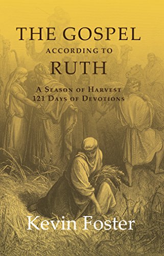 The Gospel According To Ruth A Season Of Harvest 121 Days Of Devotions [Paperback]