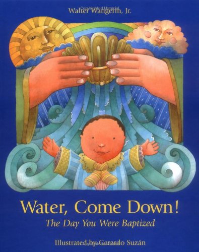 Water Come Down (day You Were Baptized) [Hardcover]